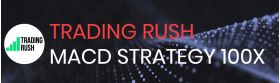Trading Rush MACD Strategy 100x (Source Code MQ4 + MQ5)
